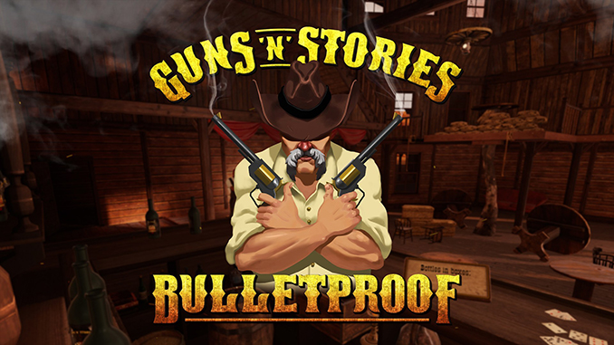 Guns'n'Stories: Bulletproof VR